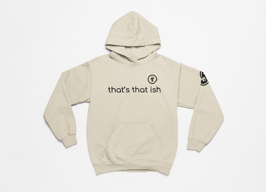 "That's That Ish" Hoodie